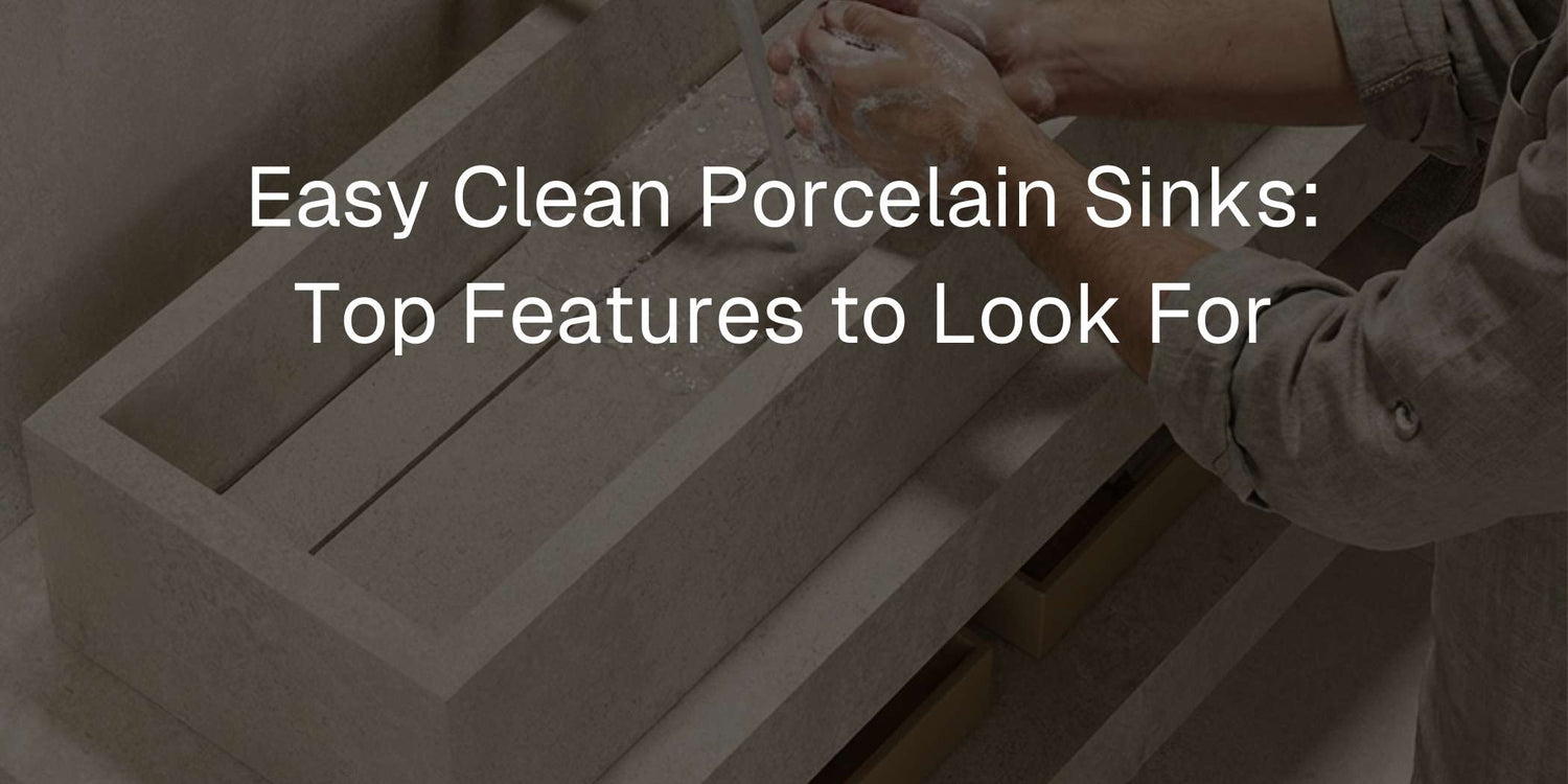 Easy Clean Porcelain Sinks: Top Features to Look For - Mobilia Stone