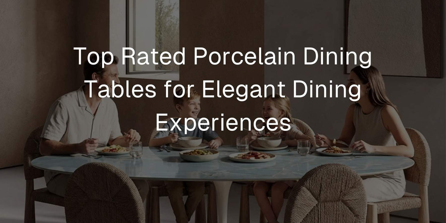 Top Rated Porcelain Dining Tables for Elegant Dining Experiences - Mobilia Stone